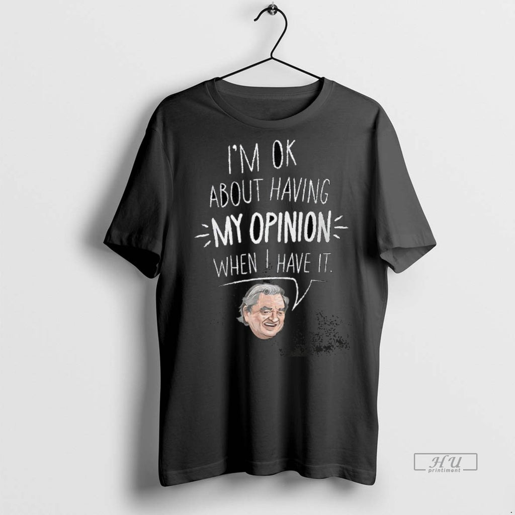 Officials Im Ok About Having My Opinion When I Have It Meme Graphic