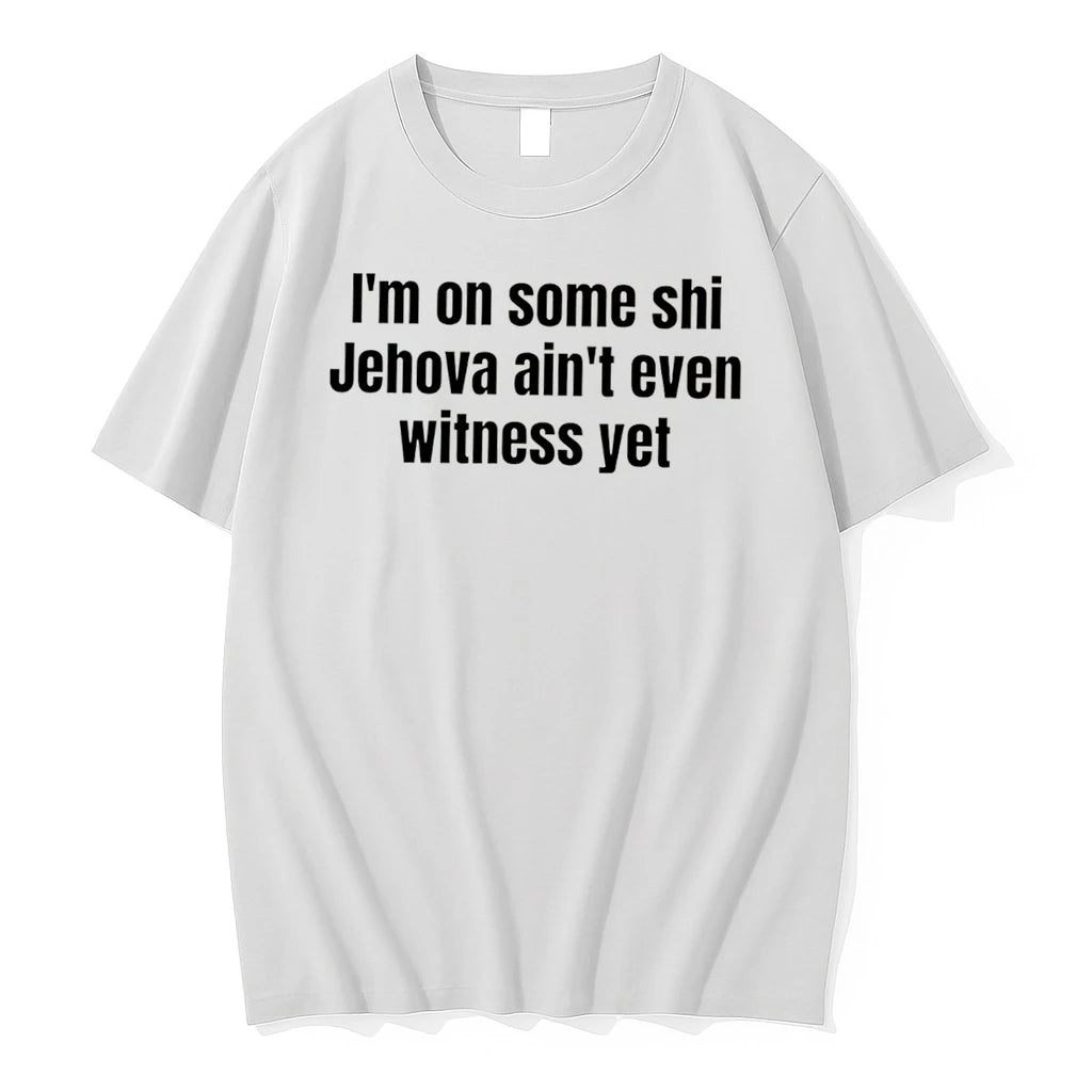 Officials Im On Some Shi Jehovah Aint Even Witness Yet Tee Premium T Shirt
