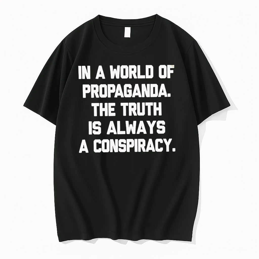 Officials In A World Of Propaganda The Truth Is Always A Conspiracy