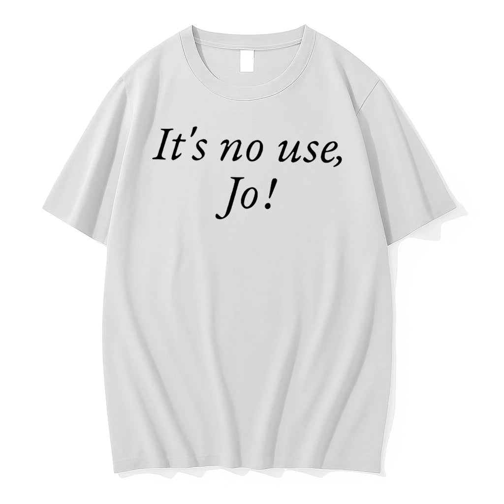 Officials Its No Use Jo Tee Premium T Shirt