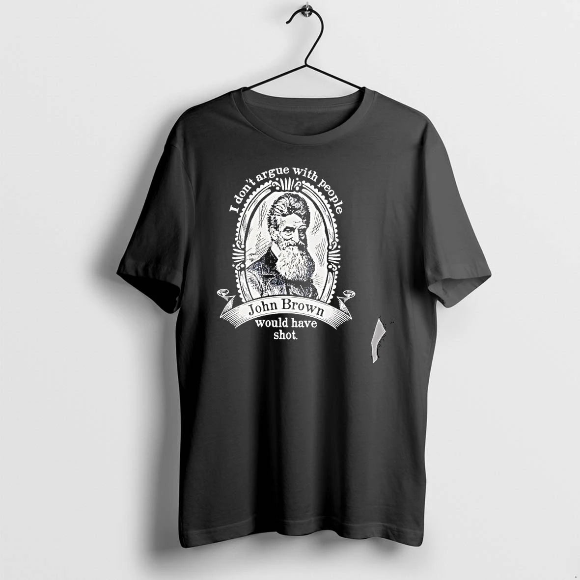 Officials John Brown Would Have Shot Premium T Shirt