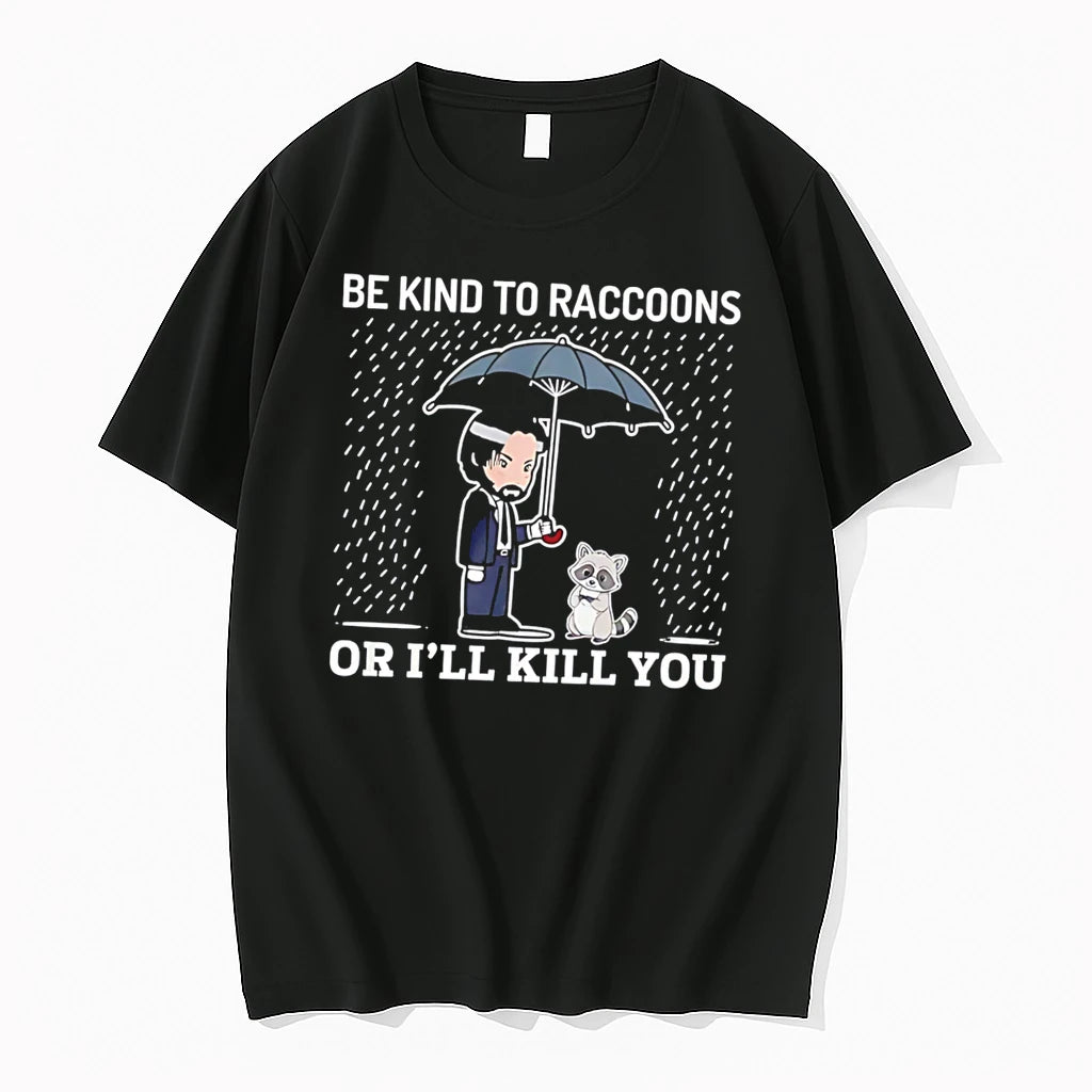 Officials John Wick Be Kind To Raccoons Or Ll Kill You Tee