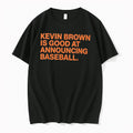 Officials Kevin Brown Is Good At Announcing Baseball Baltimore Orioles Tee Premium T Shirt