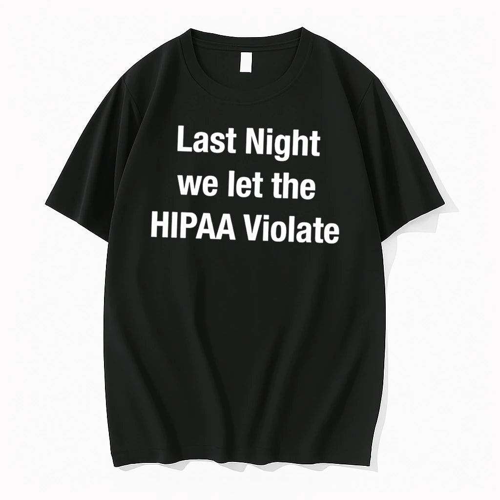 Officials Last Night We Let The Hipaa Violate Tee Premium T Shirt