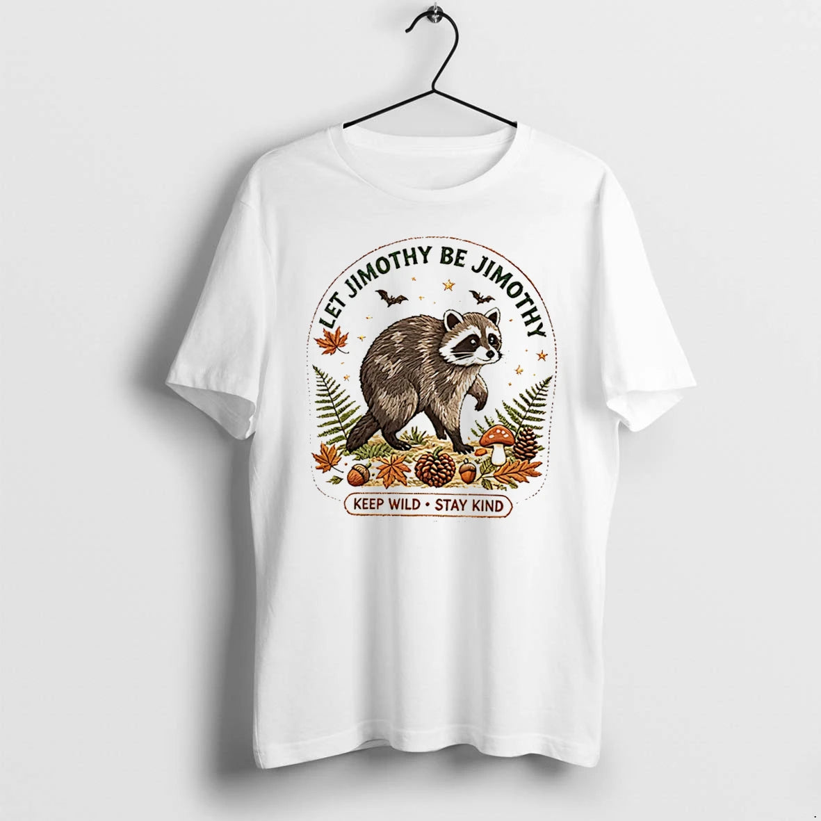 Officials Let Jimothy Be Jimothy Keep Wild Stay Kind Raccoon Tee Premium T Shirt