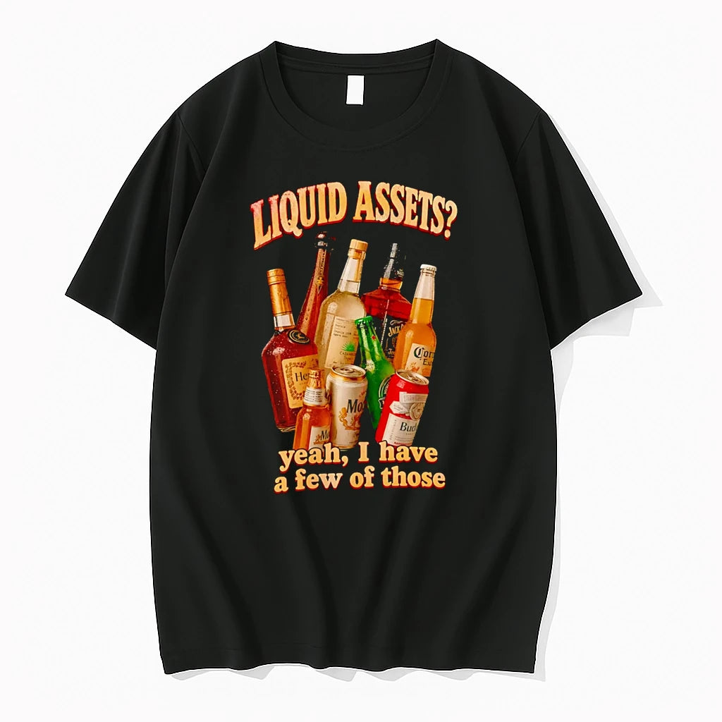 Officials Liquid Assets Yeah I Have A Few Of Those Alcoholic Beverages