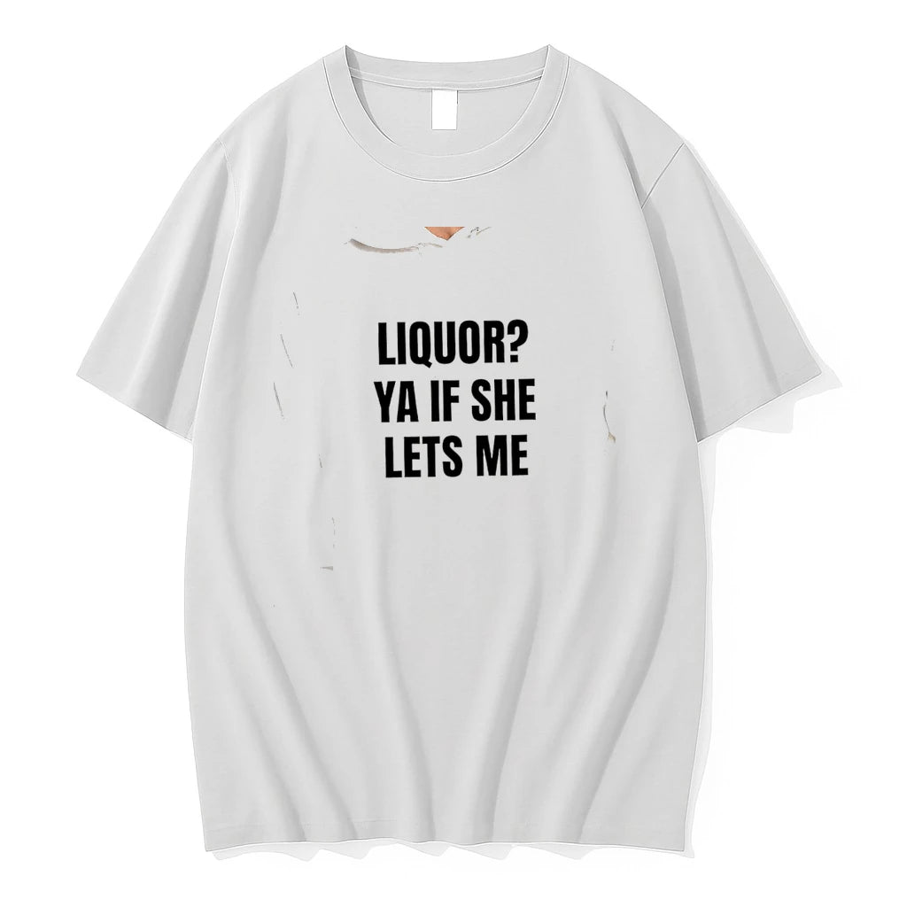 Officials Liquor Ya If She Lets Me Humor Quote Premium T Shirt