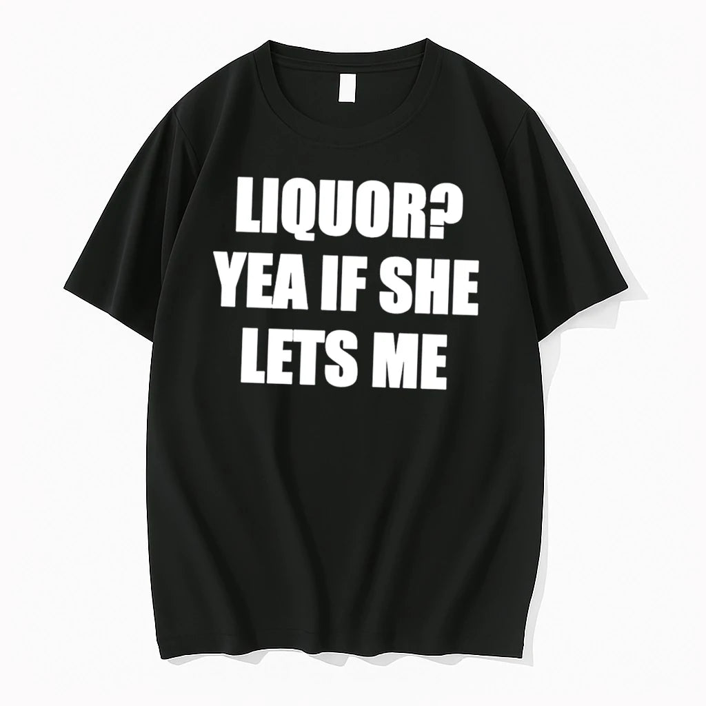 Officials Liquor Yea If She Lets Me Tee Premium T Shirt