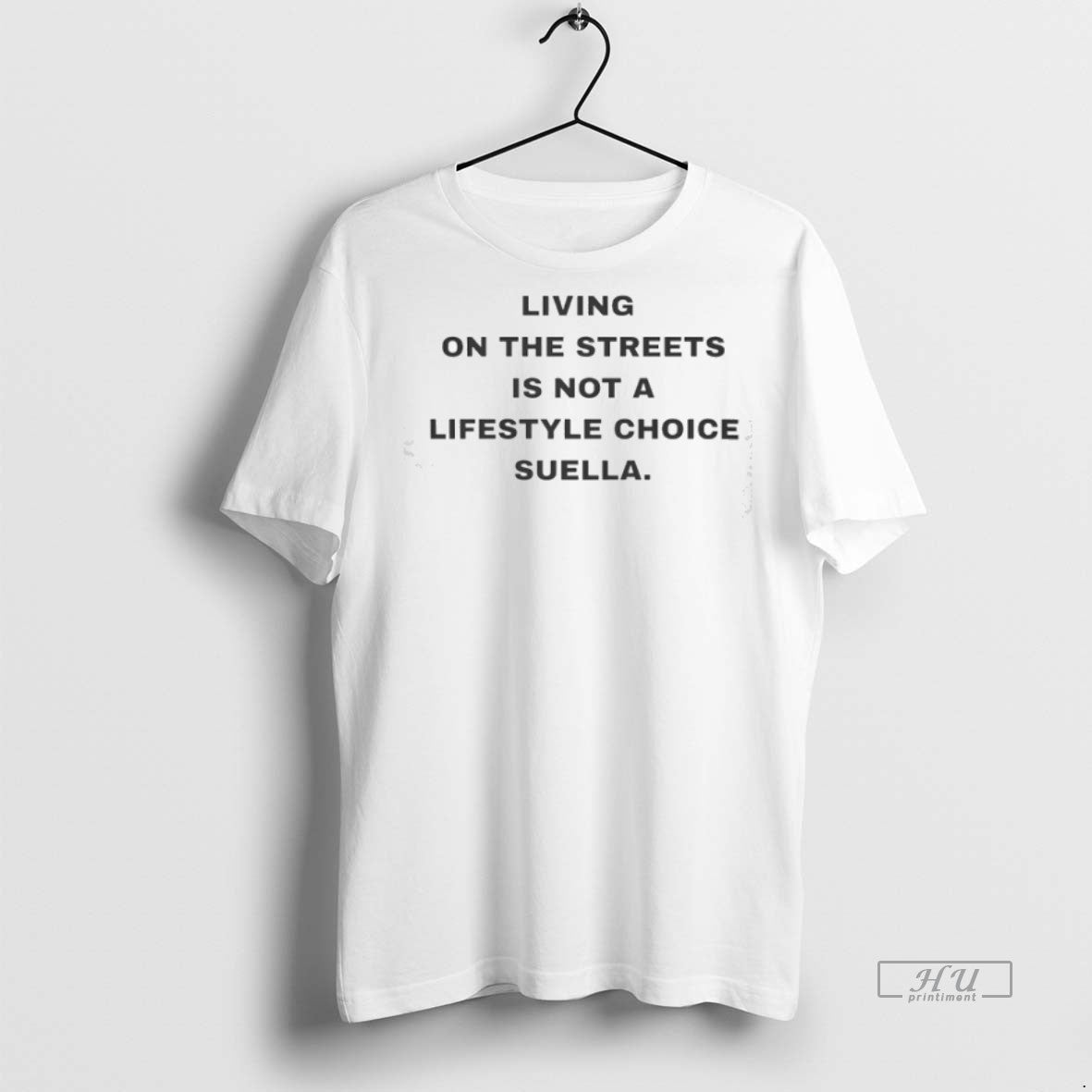 Officials Living On The Streets Is Not A Lifestyle Choice Suella Graphic Tee Shirt Sweater
