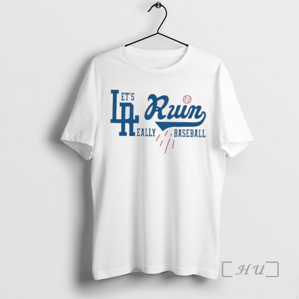Officials Los Angeles Dodgers Mlb Lets Really Ruin Baseball T Shirt Sweater