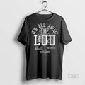 Officials Louisville Cardinals Football Its All About The Lou 2025 Graphic Tee Shirt Sweater