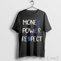 Officials Money Power Respect Simple Shirt Sweater Longsleeve And V Neck