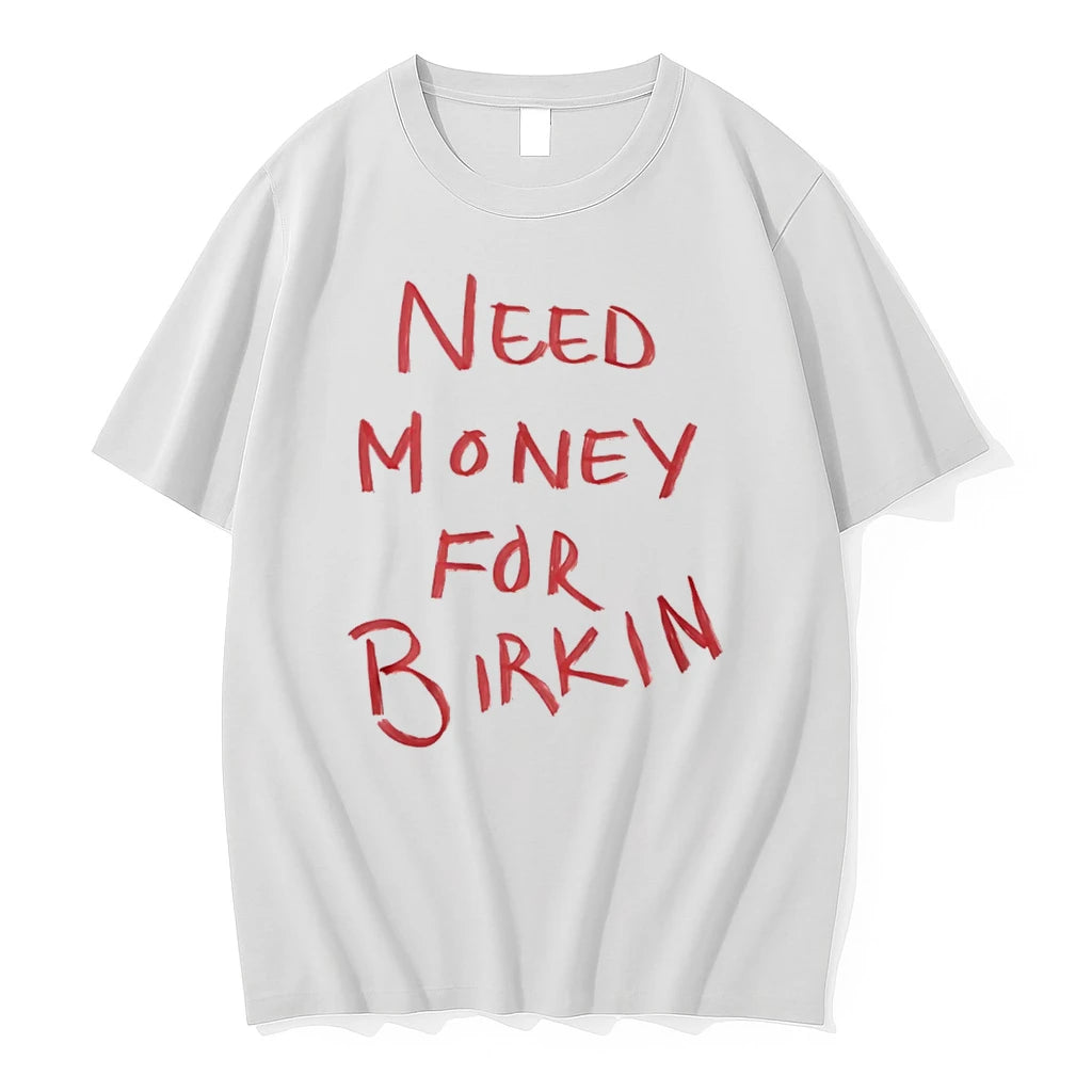 Officials Need Money For Birkin Tee Premium T Shirt