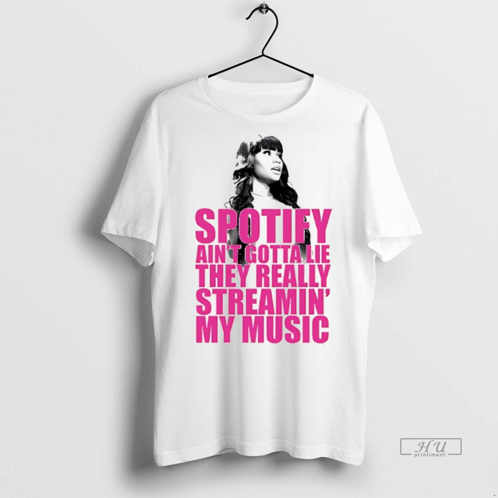 Officials Nicki Minaj Spotify Aint Gotta Lie They Really Streamin My Music T Shirt Sweater