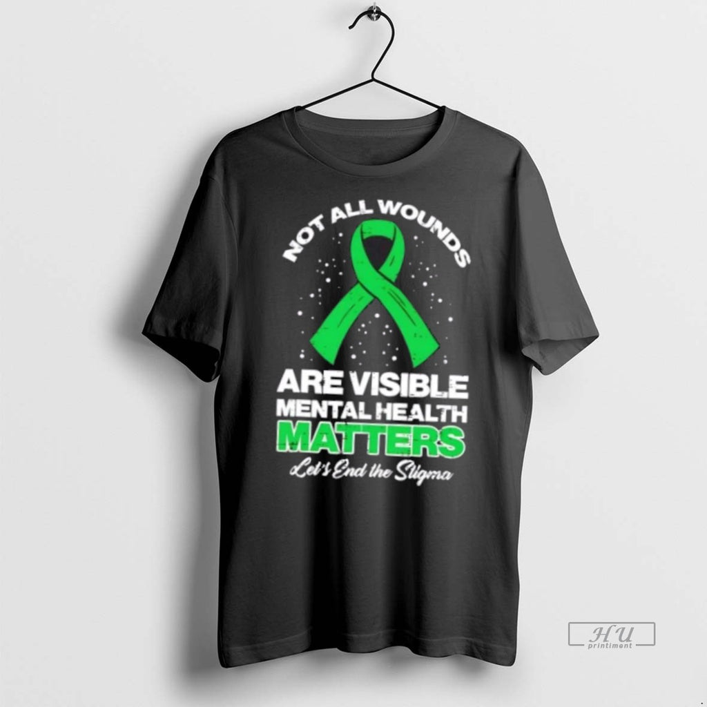 Officials Not All Wounds Visible Mental Health Matters Lets End The Stigma Tee Shirt Sweater