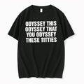 Officials Odyssey This Odyssey That You Odyssey These Titties Premium T Shirt