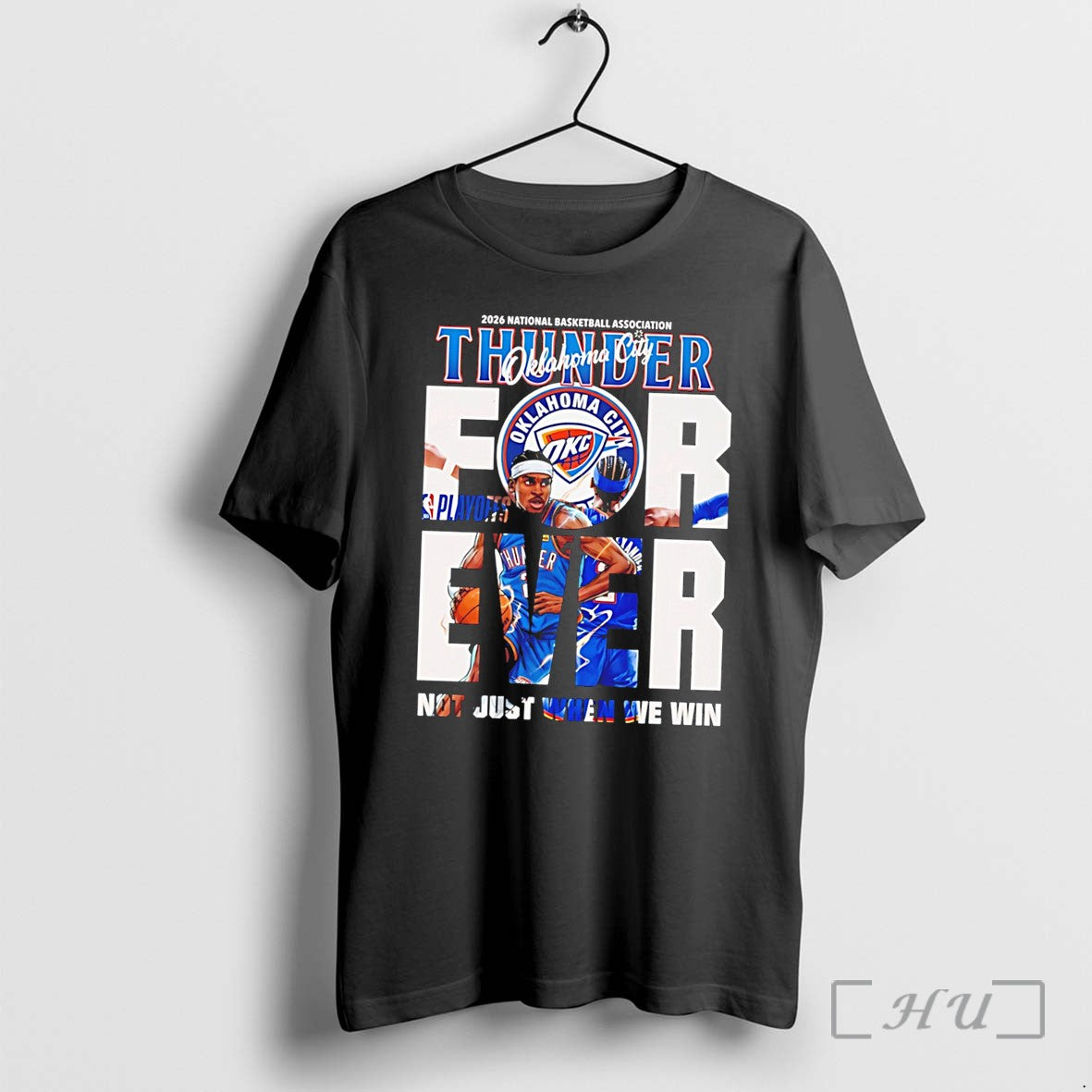Officials Oklahoma City 2026 Nba Forever Not Just When We Win Graphic Tee Premium