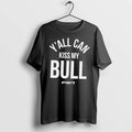 Officials Pbr Yall Can Kiss My Bull Tee Premium T Shirt
