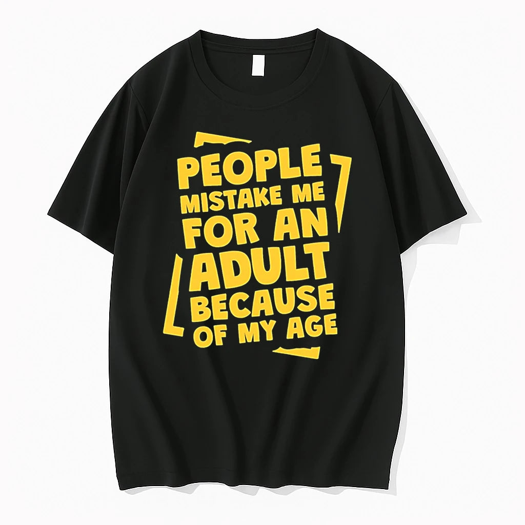 Officials People Mistake Me For An Adult Because Of My Age Tee