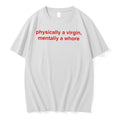 Officials Physically A Virgin Mentally A Whore Tee Premium T Shirt