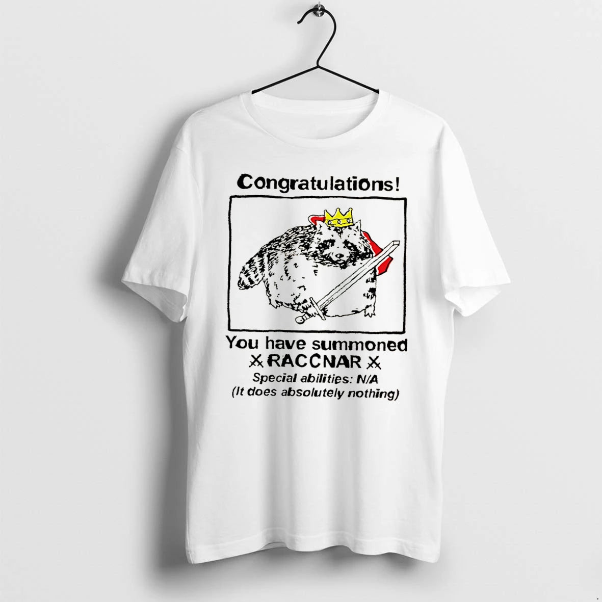Officials Raccnar King Congratulations You Have Summoned Raccnar Special Abilities Tee Premium T Shirt