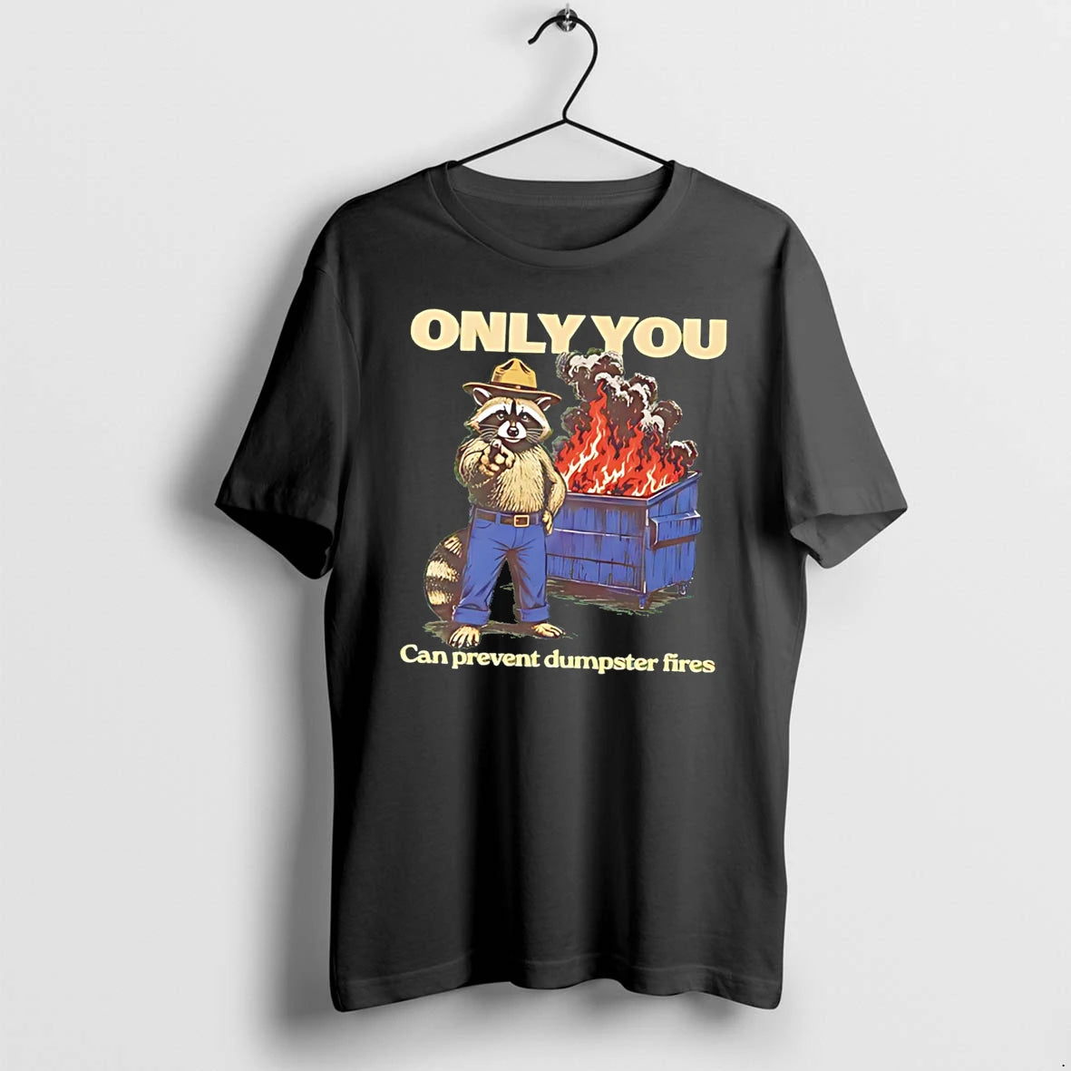 Officials Randy The Racoon Only You Can Prevent Dumpster Fires Graphic Tee
