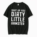 Officials Shut Up You Dirty Little Hamster Funny Quote Tee Premium T Shirt