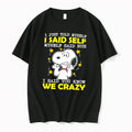 Officials Snoopy I Just Told Myself We Crazy Peanuts Tee Premium T Shirt