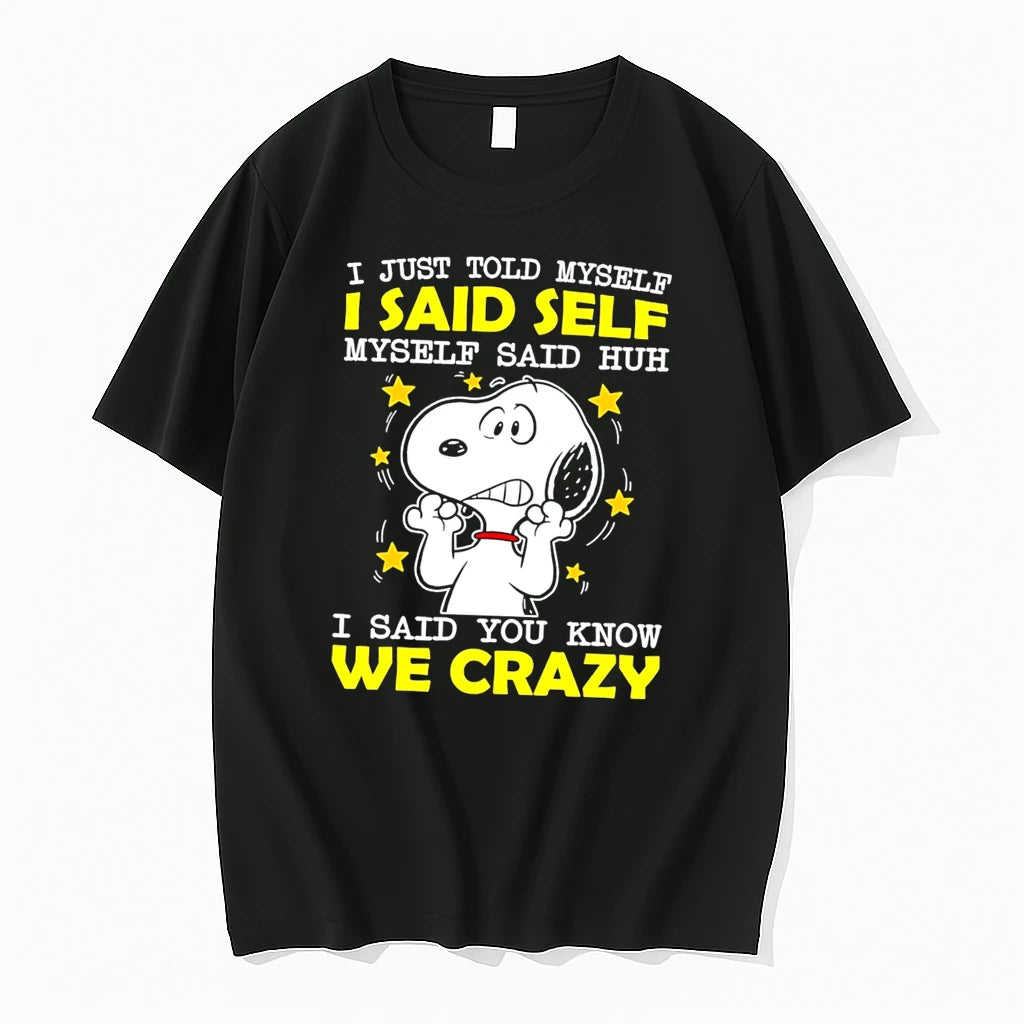 Officials Snoopy I Just Told Myself We Crazy Peanuts Tee Premium T Shirt