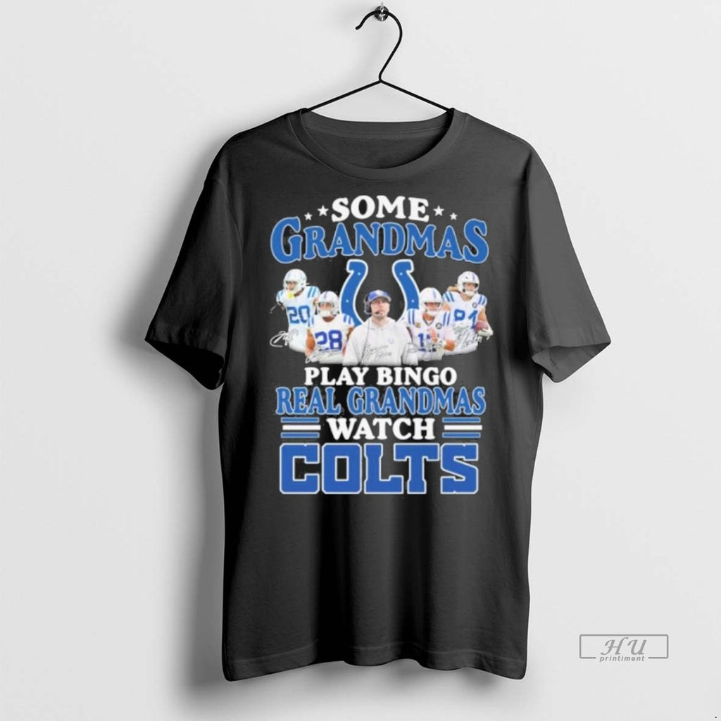 Officials Some Grandmas Play Bingo Real Grandmas Watch Indianapolis Colts Tee Shirt Sweater