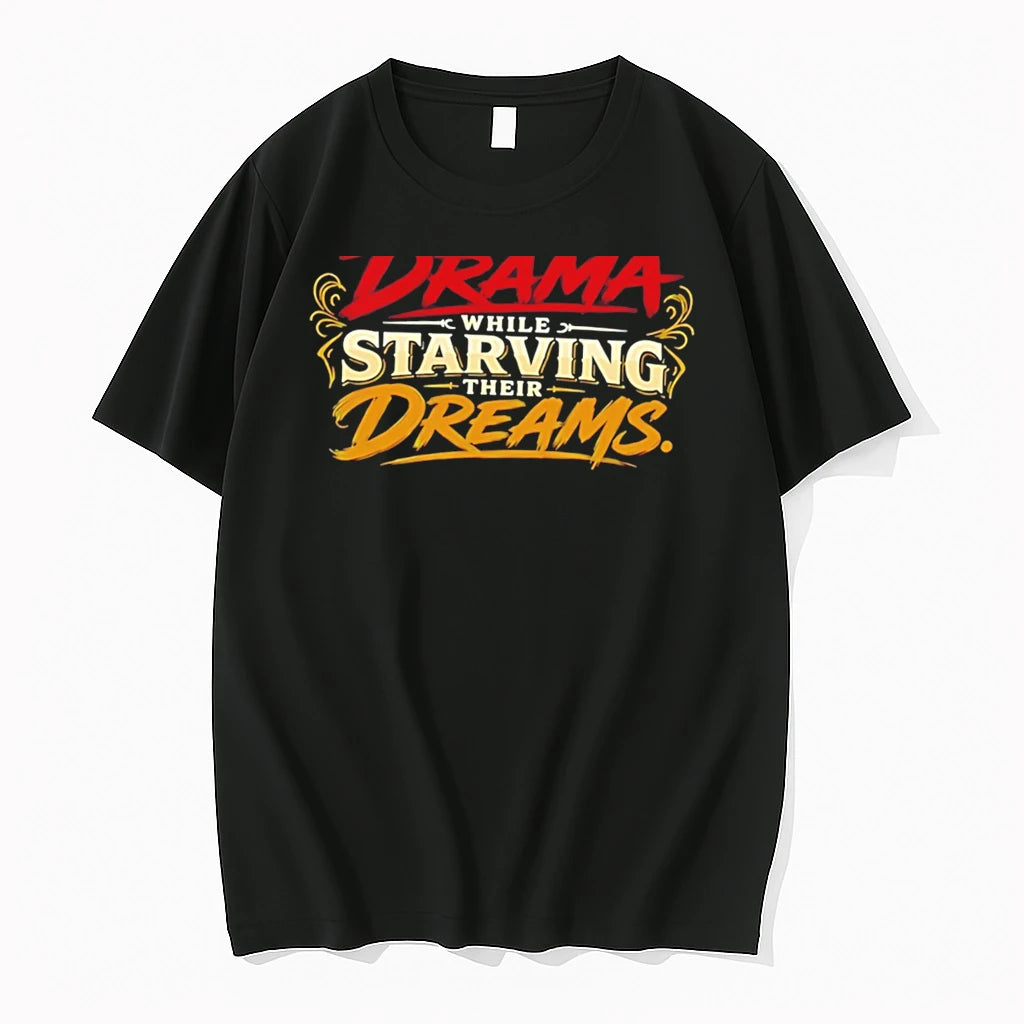 Officials Some People Spend Years Feeding Drama While Starving Their Dreams Tee