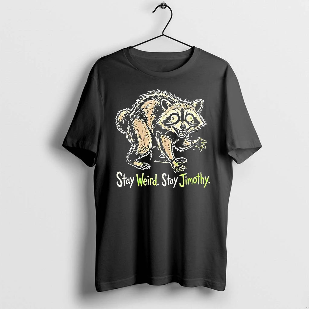 Officials Stay Weird Stay Jimothy Raccoon Premium T Shirt