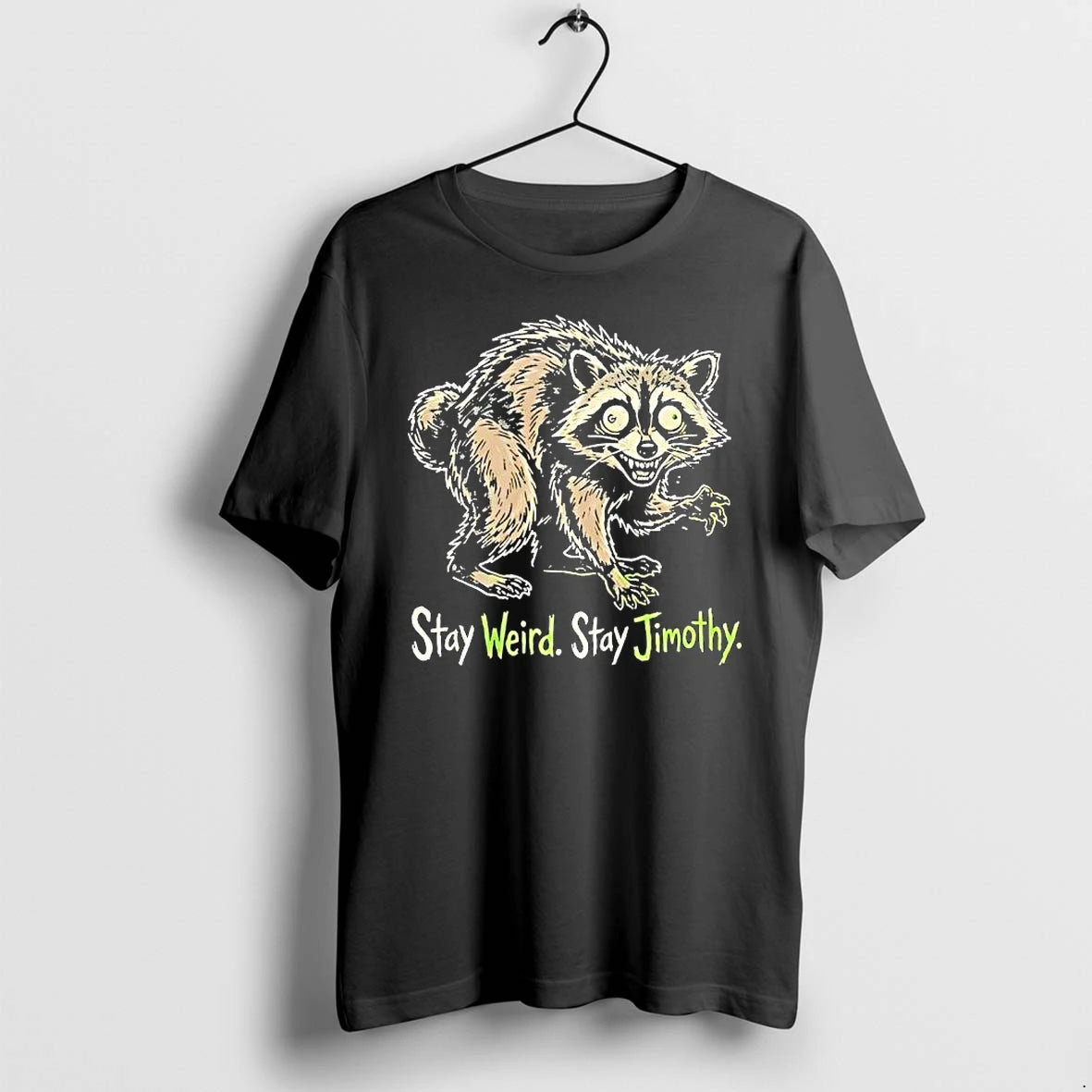 Officials Stay Weird Stay Jimothy Raccoon Premium T Shirt