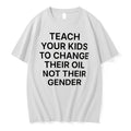 Officials Teach Your Kids To Change Their Oil Not Their Gender Tee