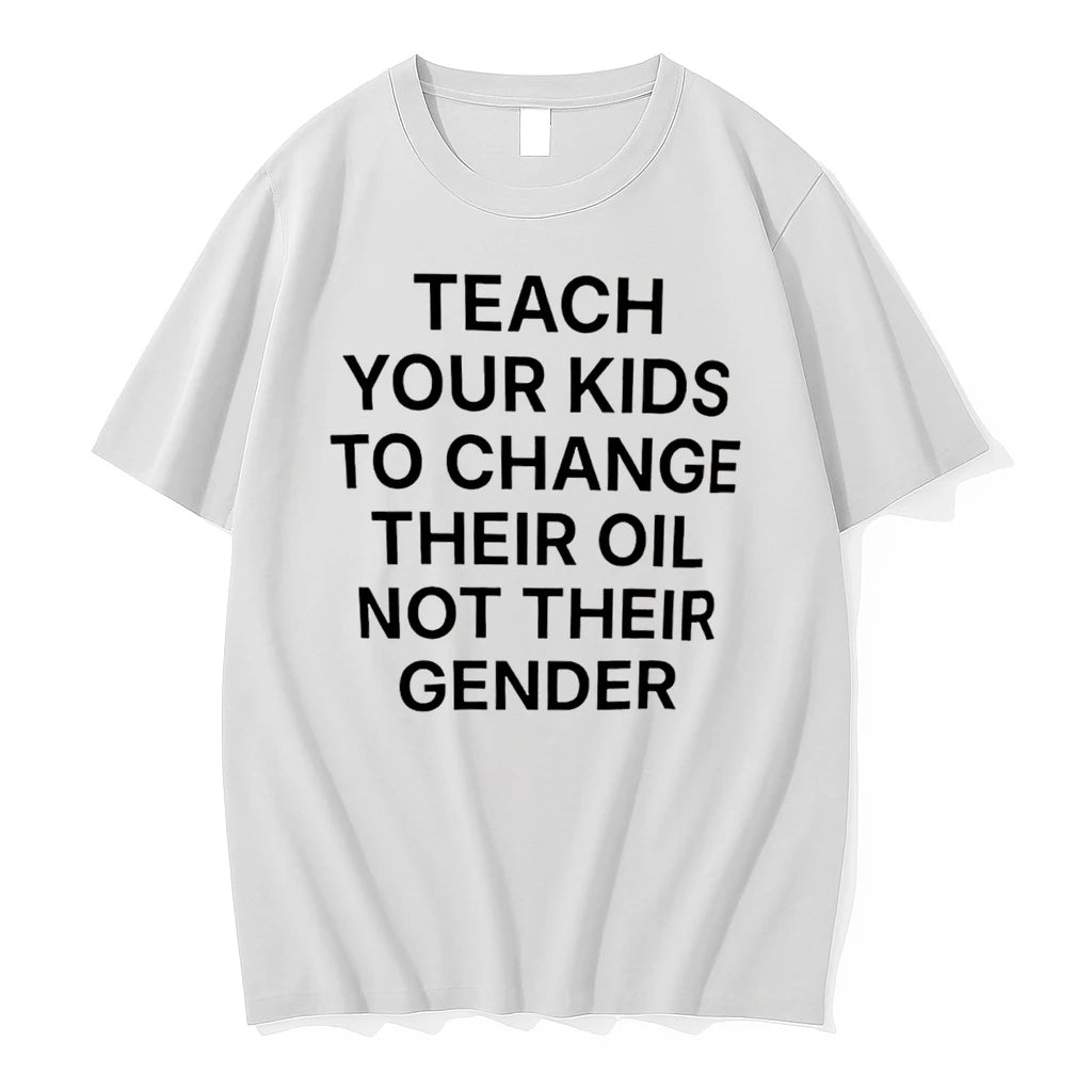Officials Teach Your Kids To Change Their Oil Not Their Gender Tee