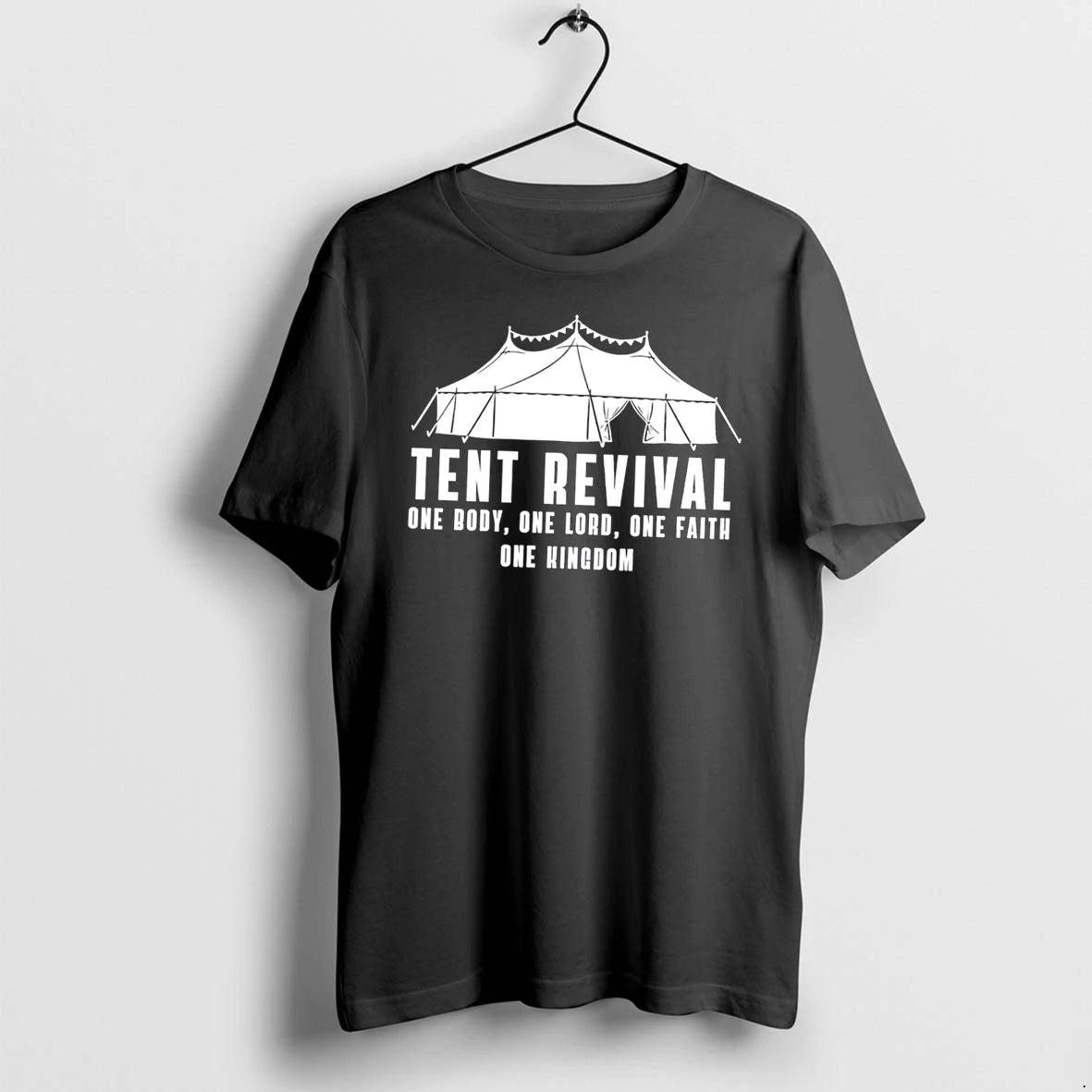 Officials Tent Revival One Body One Lord One Faith One Kingdom Tee