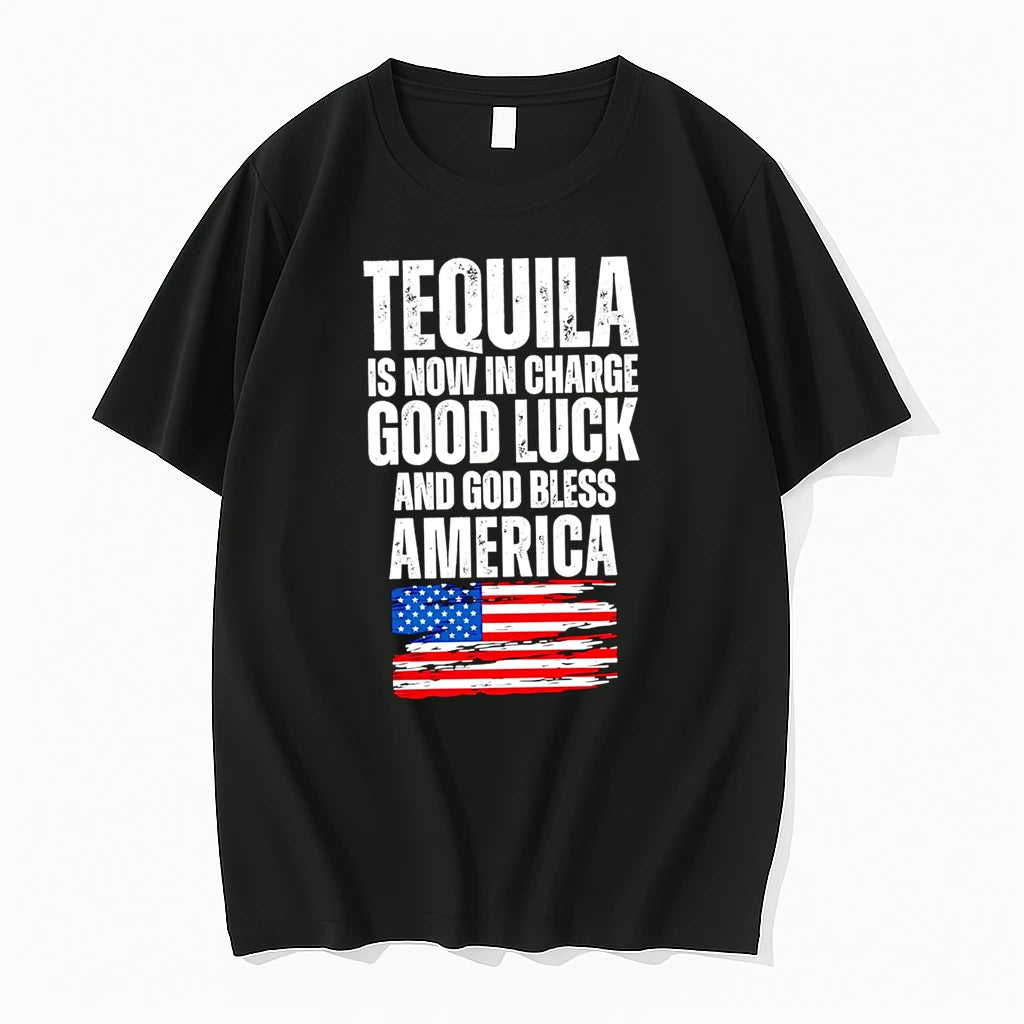 Officials Tequila Is Now In Charge Good Luck And God Bless America