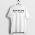 Officials The Darkness Will Disappear Inspirational Quote Premium T Shirt