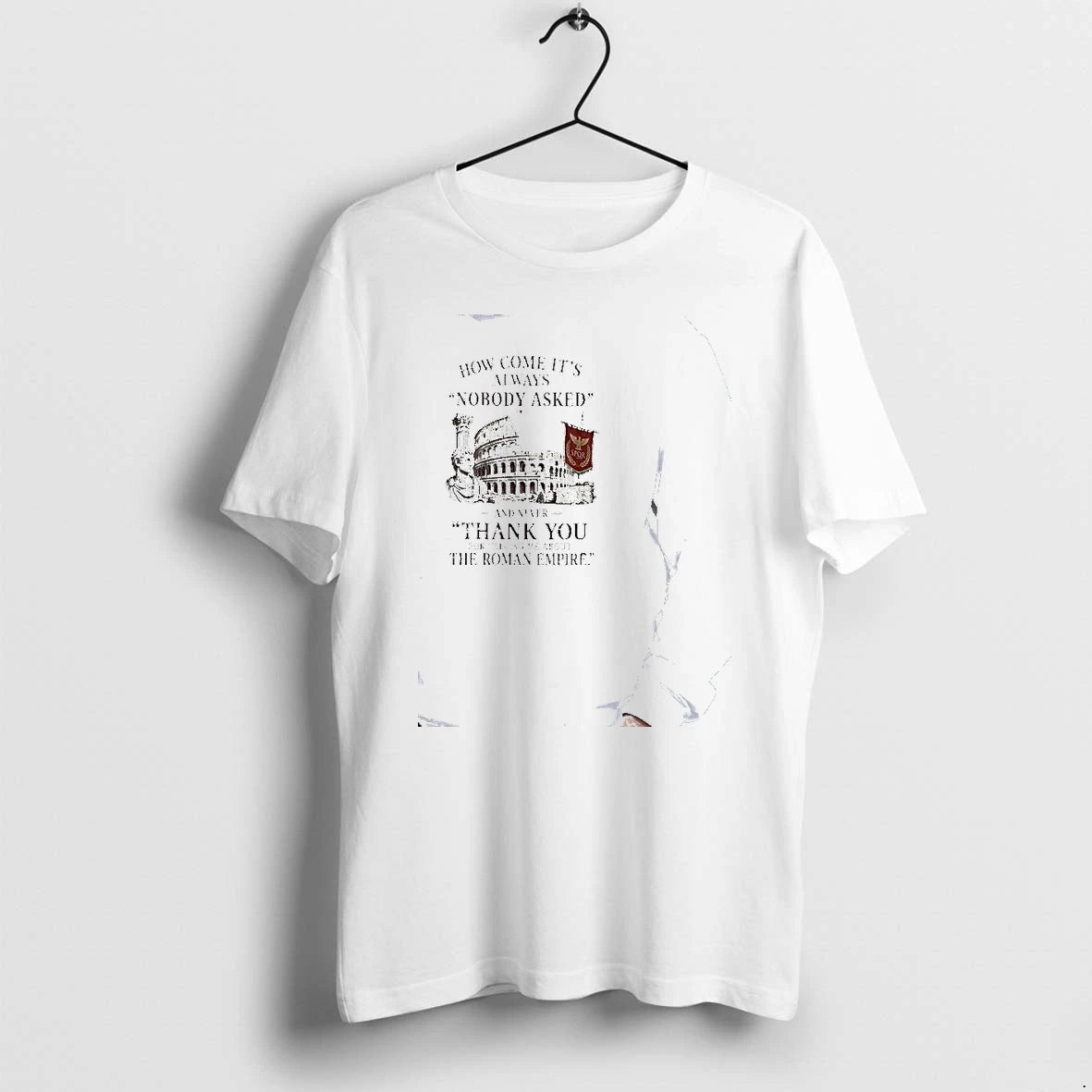 Officials The Roman Empire How Come Its Always Nobody Asked Premium T Shirt