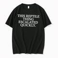 Officials This Reptile Thing Escalated Quickly Funny Tee Premium T Shirt