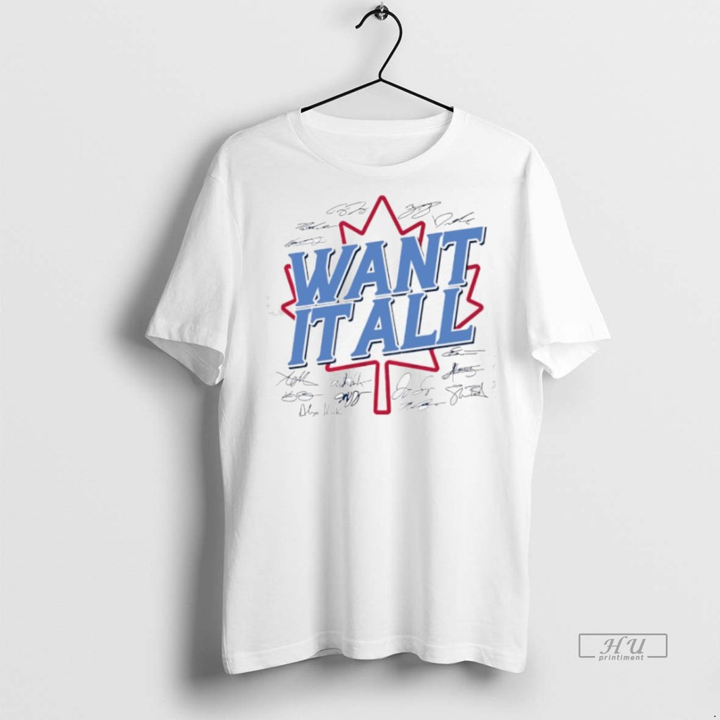 Officials Toronto Blue Jays Want It All Legends Signature Graphic Tee Shirt Sweater