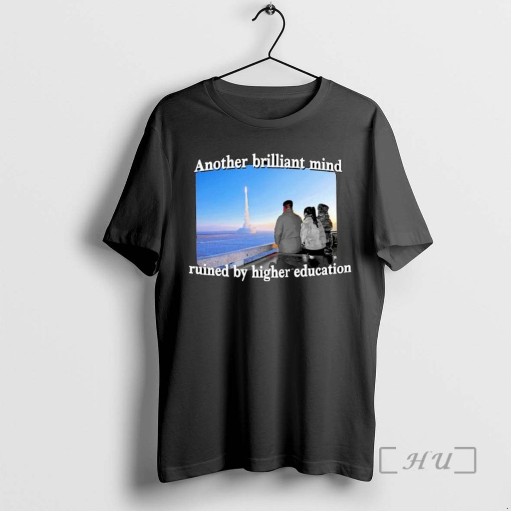 Officials Trending Another Brilliant Mind Ruined By Higher Education Ornaments Tee Shirt Sweater