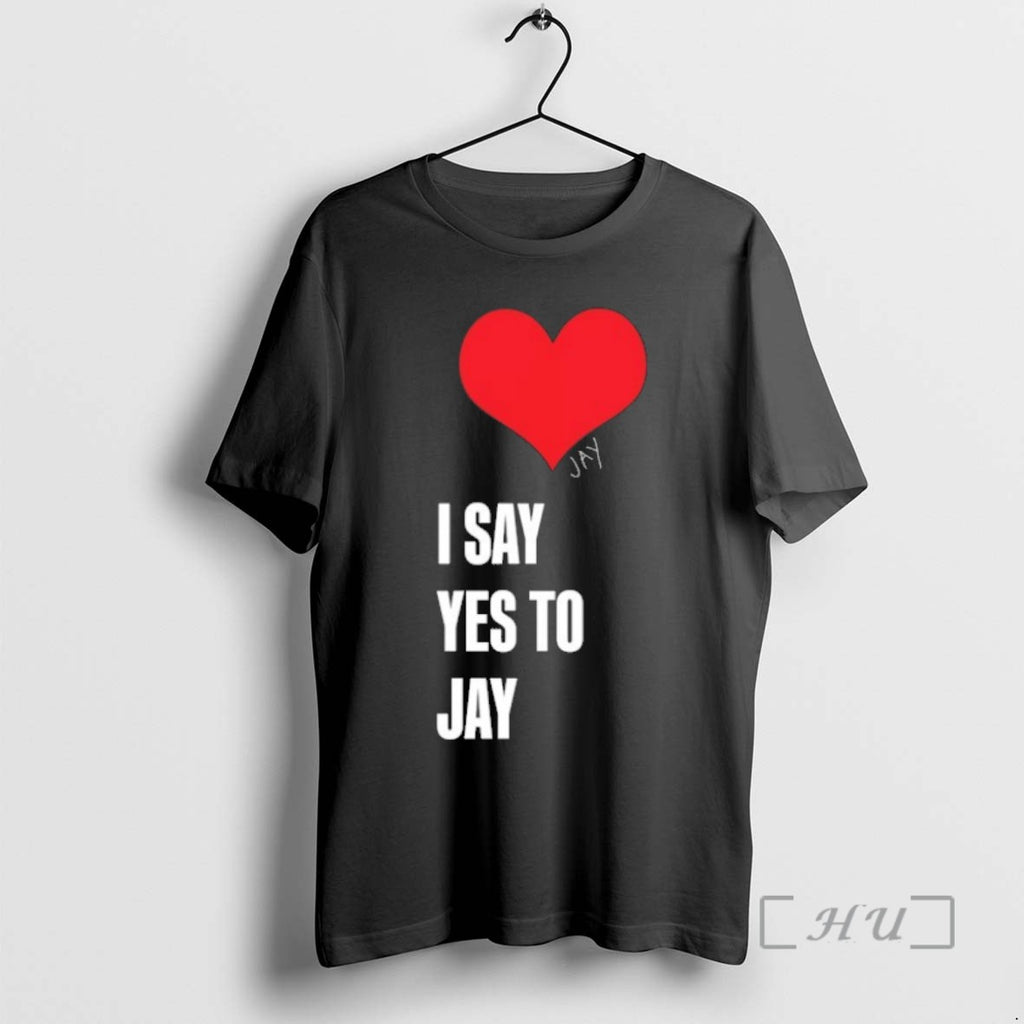 Officials Trending I Say Yes To Jay Tee Shirt Sweater