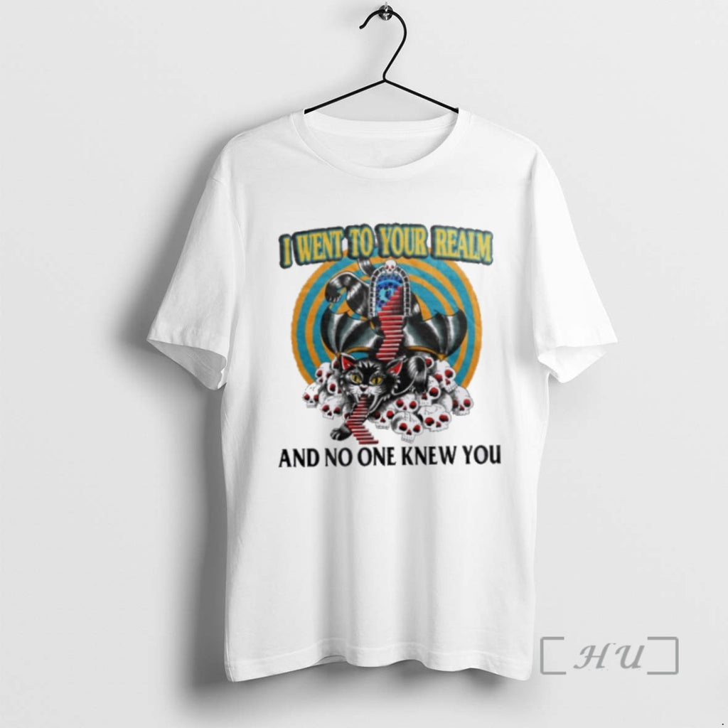 Officials Trending I Went To Your Realm And No One Knew You Tee Shirt Sweater