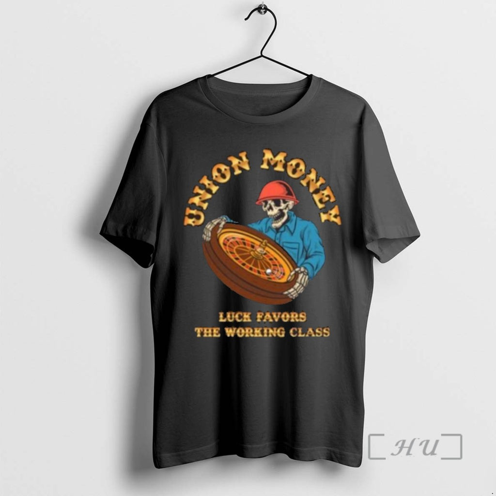 Officials Trending Union Money Luck Favors The Working Class Lucky Me Tee Shirt Sweater
