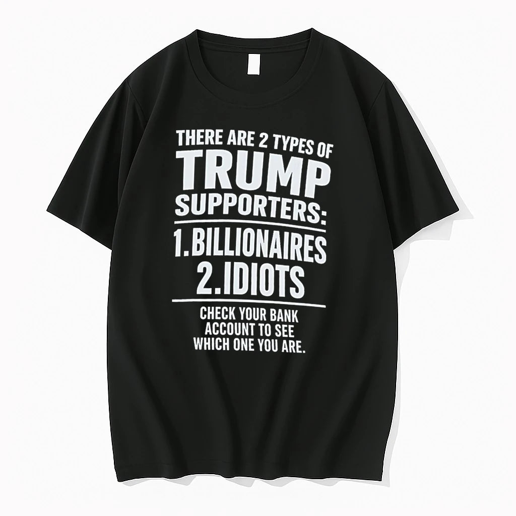Officials Two Types Of Trump Supporters Billionaires Or Idiots Tee Premium T Shirt