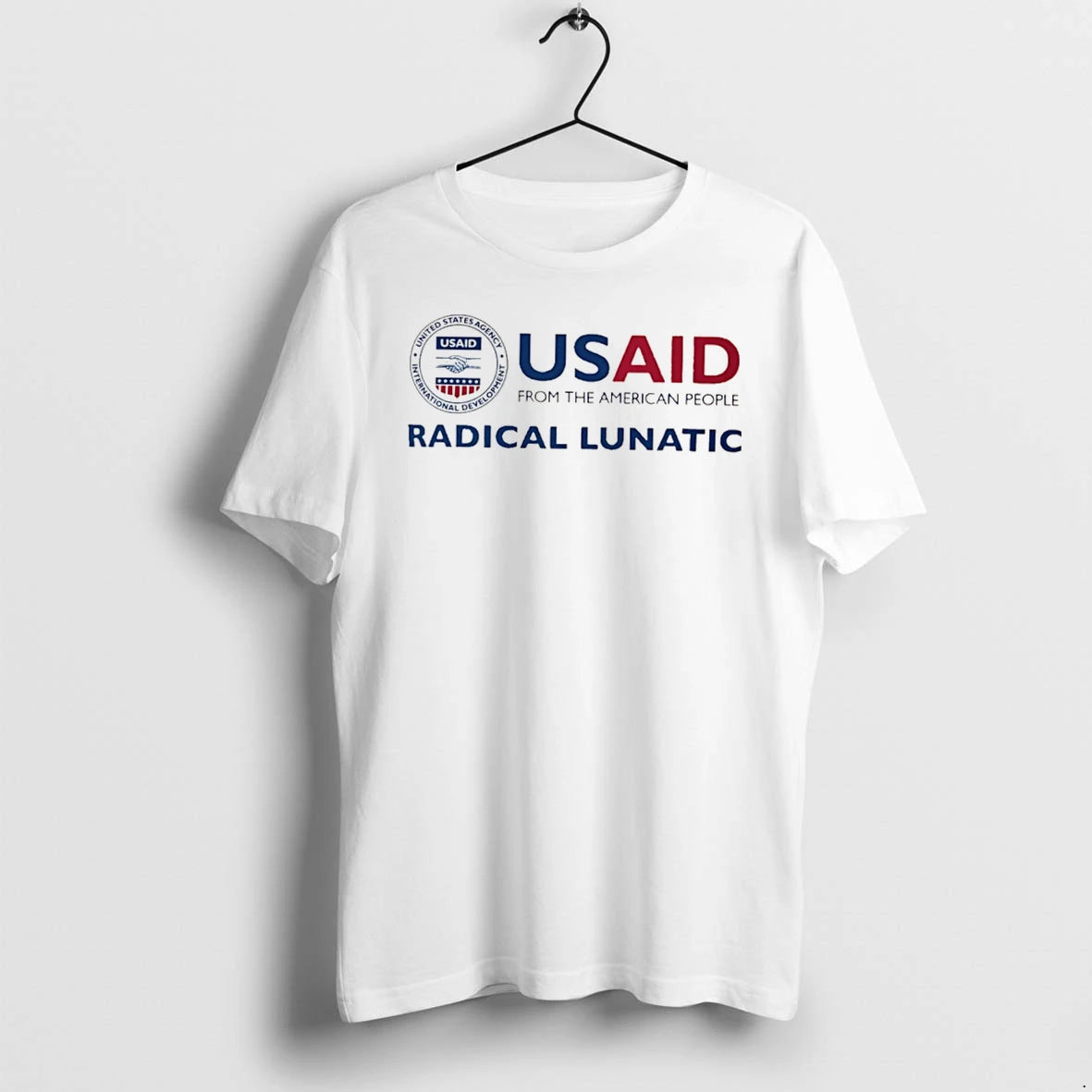 Officials Usaid Radical Lunatic From The American People Tee Premium T Shirt