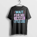 Officials Wait For Me I Have Little Legs Premium T Shirt