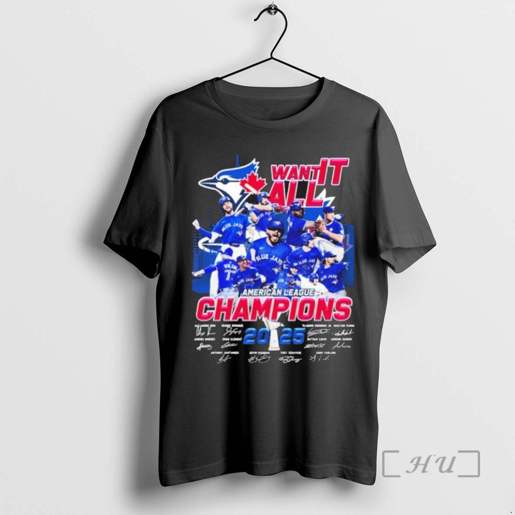Officials Want It All Blue Jays Teams American League Champions 2025 Signatures T Shirt Sweater
