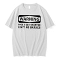 Officials Warning Once I Get Started Aint No Brakes Tee Premium T Shirt